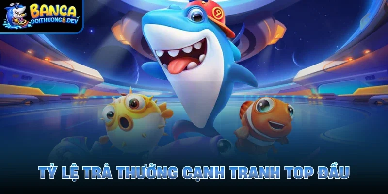 Tỷ lệ trả thưởng cạnh tranh top đầu 